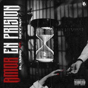 Amor En Prision (feat. Sexy Nay) [Explicit]