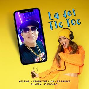 La Del Tik Tok (feat. Frank the Lion, De Prince, El Keny & JC el Capo) [Explicit]