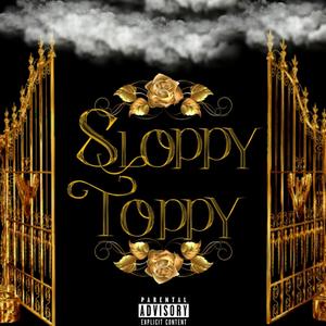 SLOPPY TOPPY (feat. Trap Lui$) [Explicit]