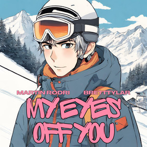 My Eyes Off You (feat. bretttylar)