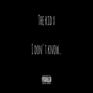 I Dont Know... (Explicit)