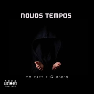 Novos Tempos (feat. Luã Gordo) [Explicit]