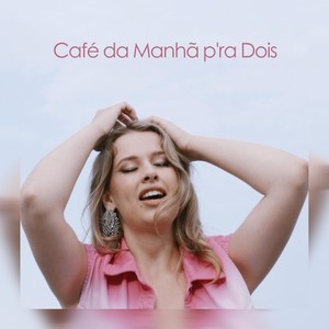 Café da Manhã p'ra Dois