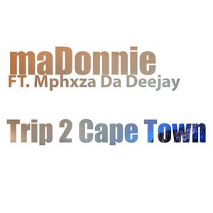 trip 2 cape town (feat. Mphxza Da Deejay)