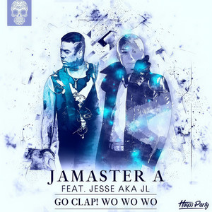 Jamaster A ft.Jesse aka JL -Go Clap! Wo Wo Wo