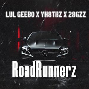 RoadRunnerz (feat. 28Gzz & Yh8tbz) [Explicit]