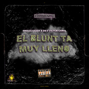 El Blunt Ta Muy Lleno (Explicit)