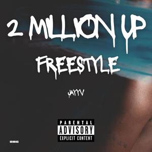 2 Million Up (Freestyle) [Explicit]