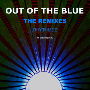 Out of the Blue(feat. Mike Harvey) (RhythmDB Dark Dub)