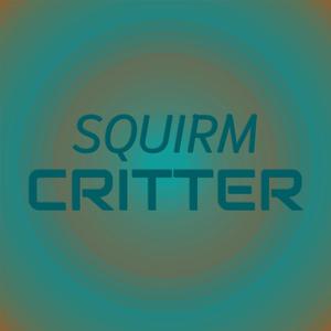 Squirm Critter