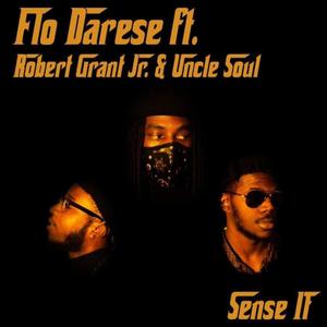 Sense It (feat. Robert Grant Jr. & Uncle Soul) (Explicit)