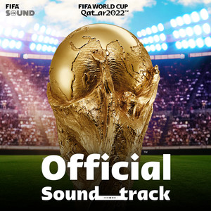FIFA World Cup Qatar 2022™ (Official Soundtrack) (2022卡塔尔世界杯 原声带)