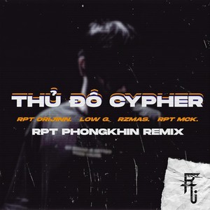 Thủ Đô Cypher (RPT Phongkhin Remix|Explicit)