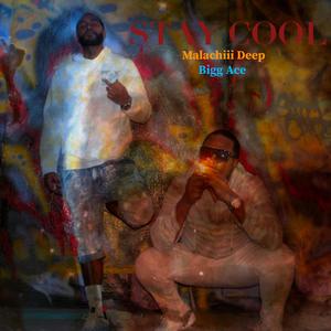 Stay Cool (feat. Bigg Ace) [Explicit]