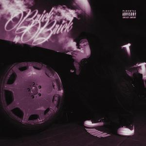 BRICK BY BRICK (Explicit)