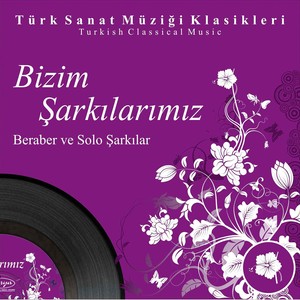 Bizim Şarkılarımız Beraber ve Solo Şarkılar, Vol. 9 (Turkish Classical Music)