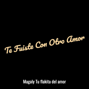 Te Fuiste Con Otro Amor (Explicit)