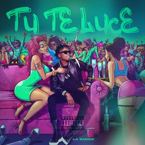 Tu Te Luce (Explicit)