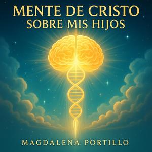 MENTE DE CRISTO SOBRE MIS HIJOS