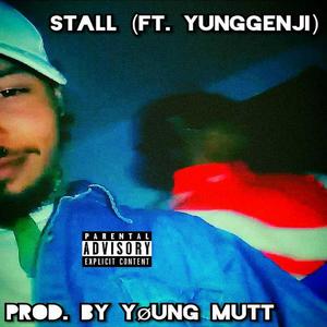 Stall(feat. YungGenji) (Explicit)