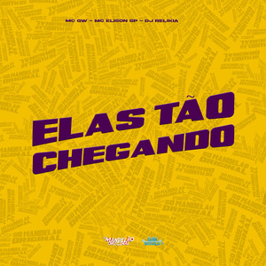 Elas Tão Chegando (Explicit)