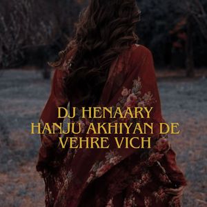 Hanju Akhiyan De Vehre Vich