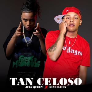 Tan Celoso (feat. July Queen)