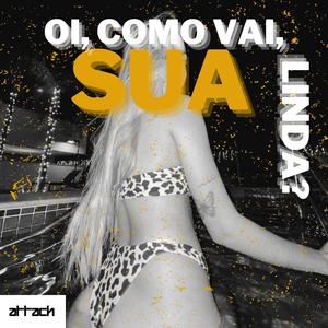 Oi, Como Vai, Sua Linda? (TAMBOR XRC)