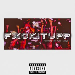 FXCKITUPP (Explicit)