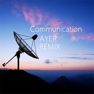 Communication(DJ AYER Remix)