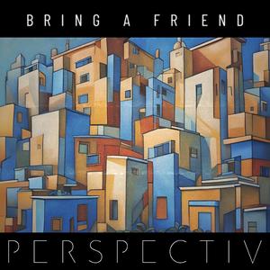 Bring A Friend (feat. Charles Papasoff)