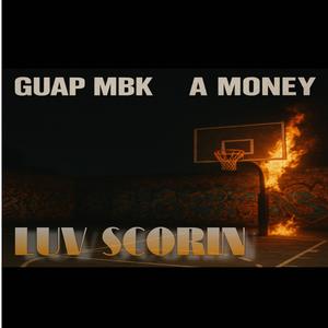 luv scorin (feat. A Money) (Explicit)