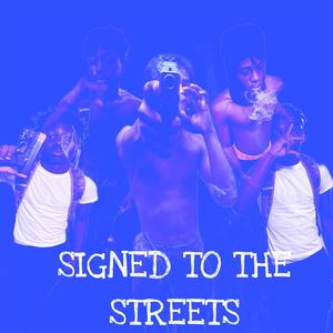 Signed To The Streets (Explicit)