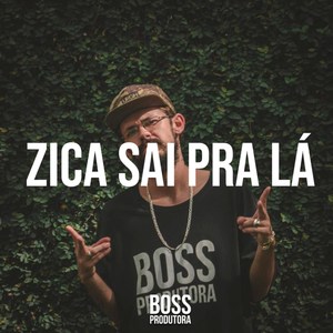 Zica Sai pra Lá