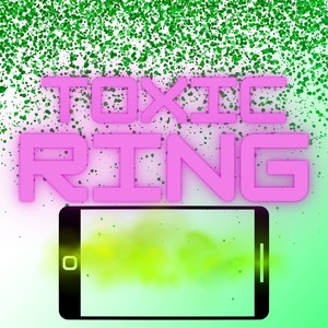 Toxic Ring