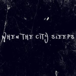 When The City Sleeps (Explicit)