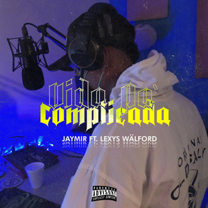Vida Pa' Complicada (Explicit)