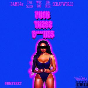 FTB (feat. Taee Slickk, WLC ROD, Scrapworld & Big Ceez) [Explicit]