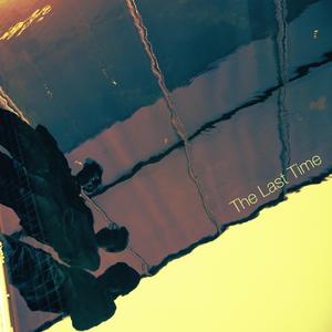 The Last Time (feat. Andrew Berinson, Donovan Cheatham & Paul Creel)