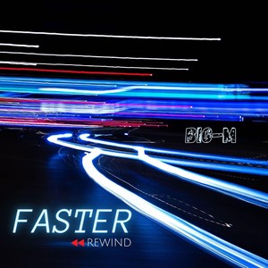 Faster (feat. Rewind)