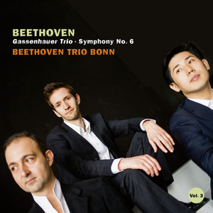 Beethoven: Piano Trio No. 4 in B-Flat Major, Op. 11 "Gassenhauer"; Symphony No. 6 in F Major, Op. 68 "Pastoral" (Arr. for Piano Trio)
