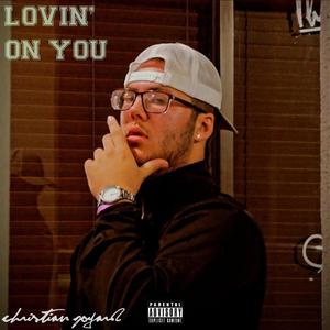 lovin' on you (Explicit)