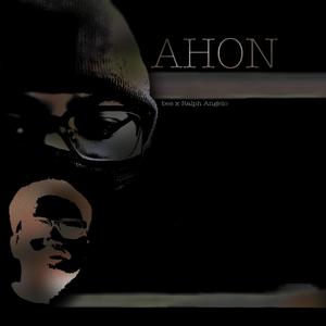 AHON (feat. Ralph Angelo & Bes)