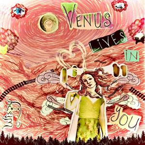 Venus Lives in You (Explicit)