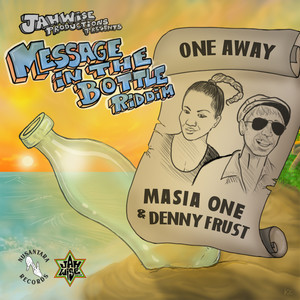 One Away (Message in the Bottle Riddim)