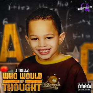 Who Would Of Thought (Explicit)