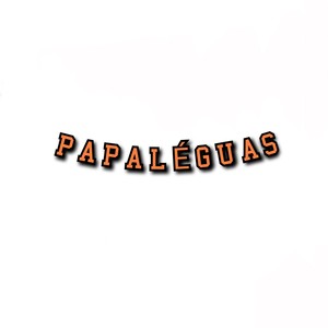 Papaléguas (Explicit)