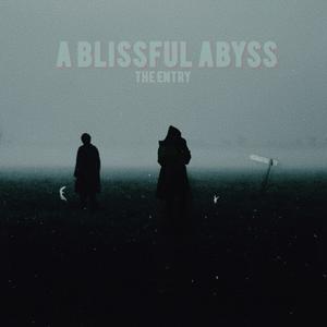 A BLISSFUL ABYSS (THE ENTRY) [Explicit]