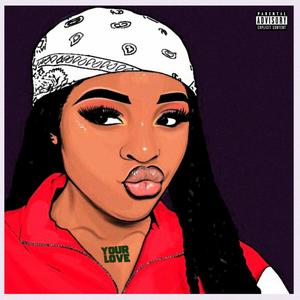 Your Love (feat. Couch & Ali Estrada) (Explicit)