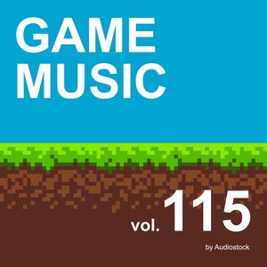 GAME MUSIC, Vol. 115 -Instrumental BGM- by Audiostock